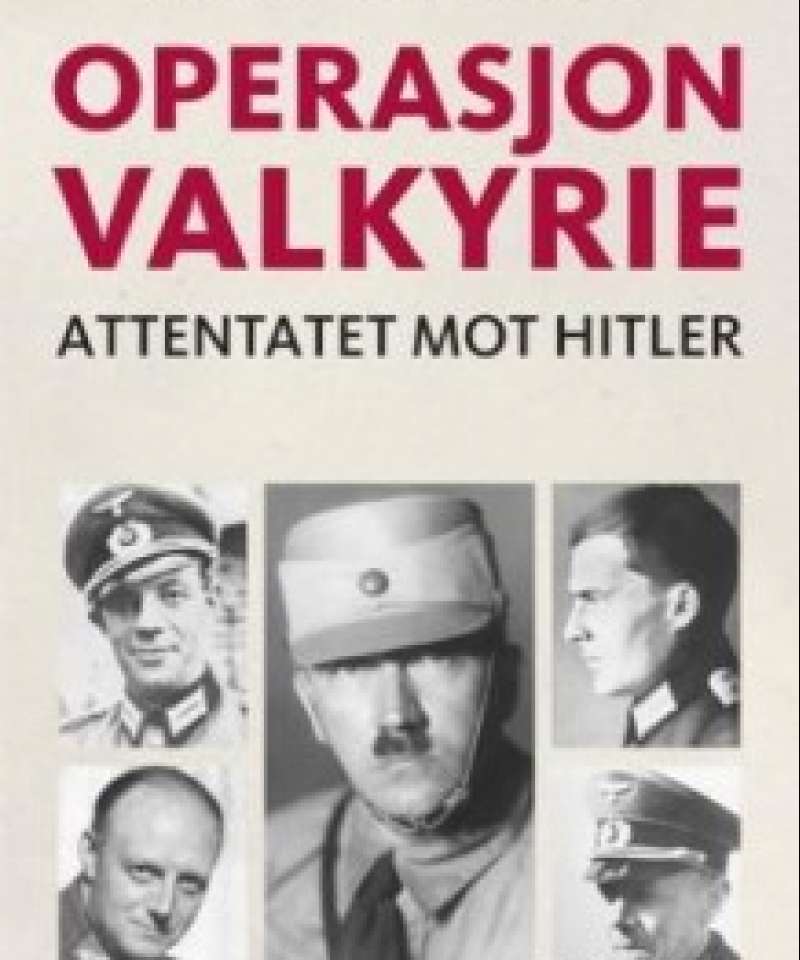 Operasjon Valkyrie- Attentatet mot Hitler