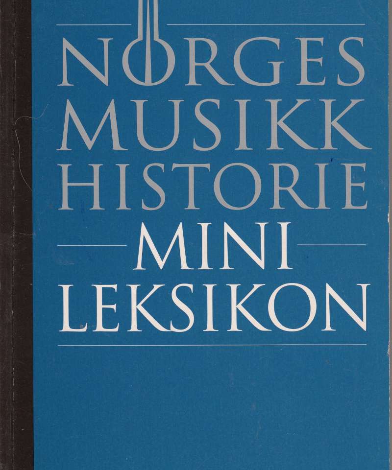 Norges musikkhistorie. Minileksikon