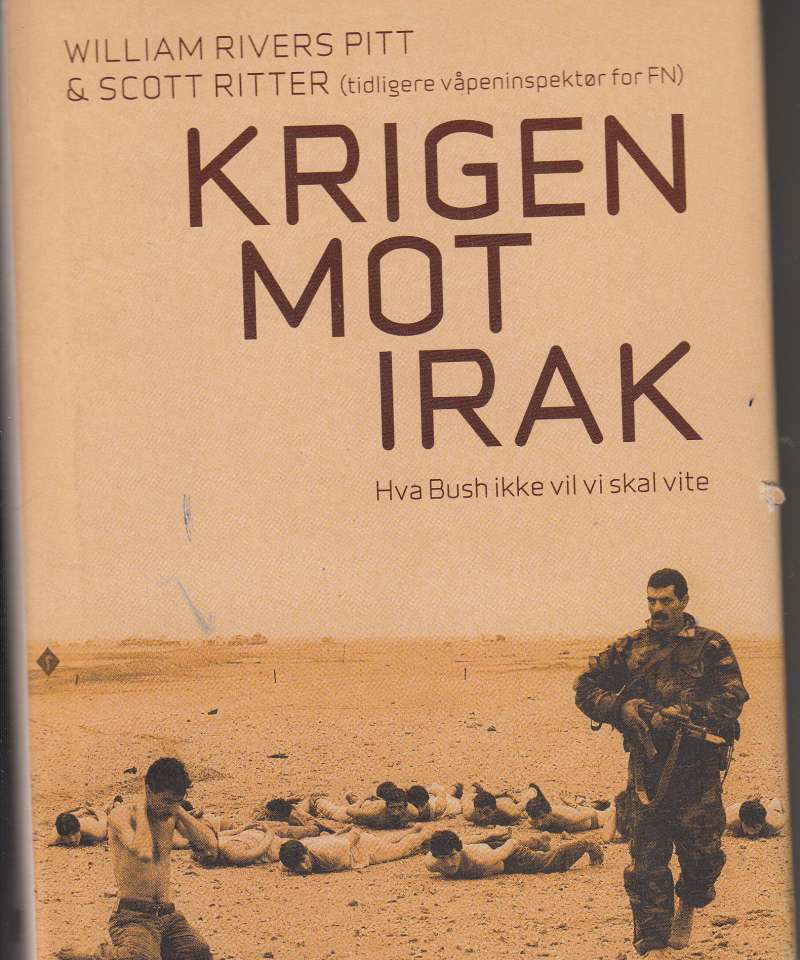 Krigen mot Irak. Hva Bush ikke vil vi skal vite. 