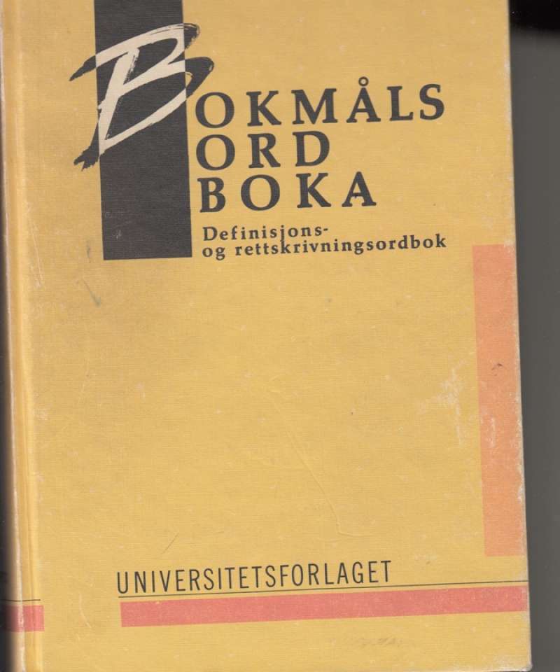 BOKMÅLSORDBOKA. Definisjons- og rettskrivningsordbok.