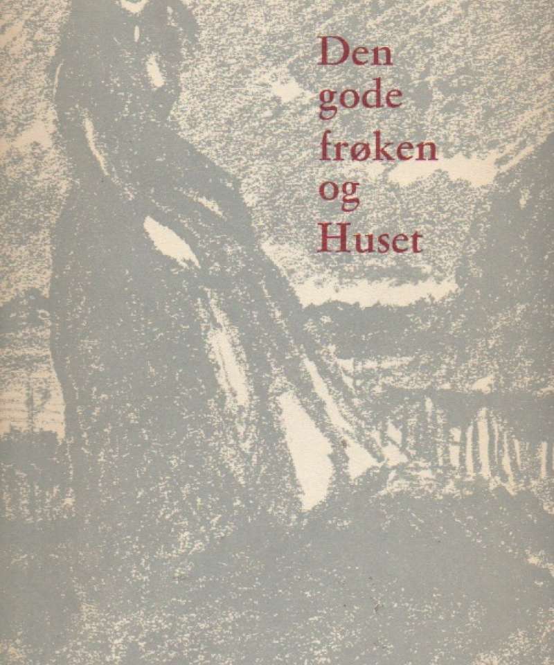 Den gode frøken og Huset