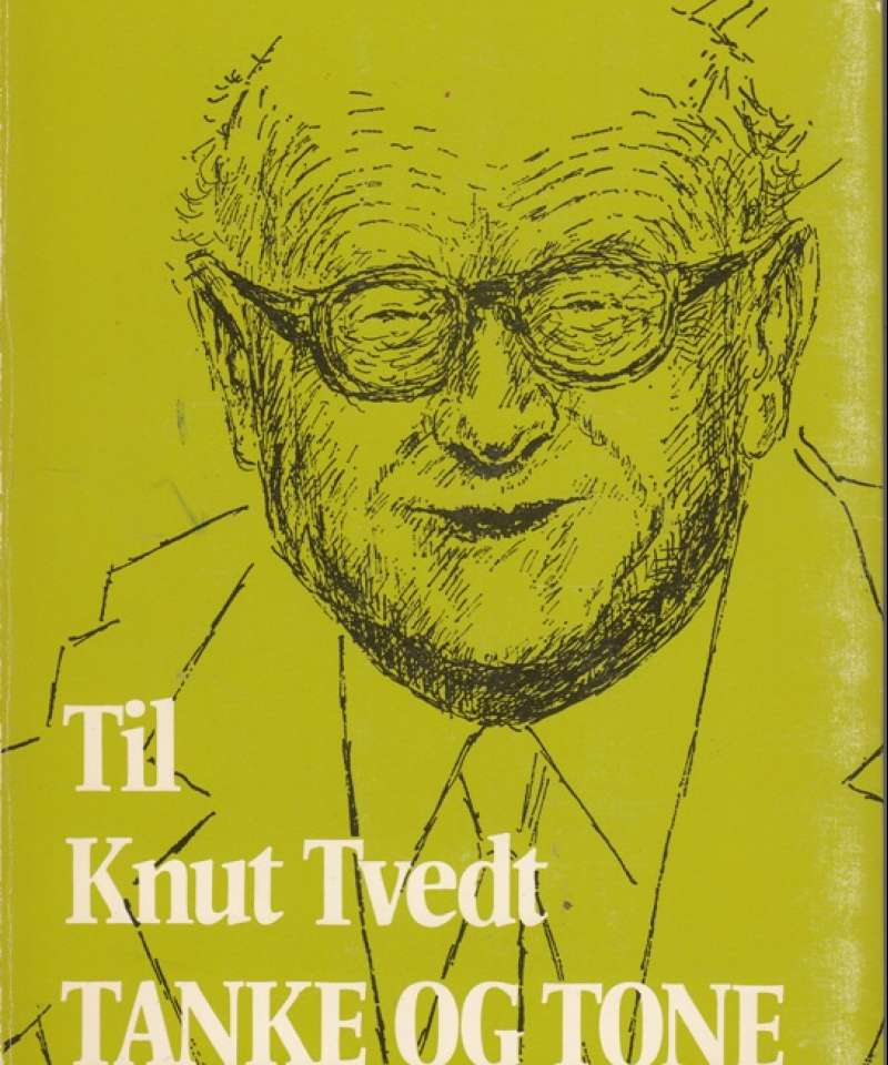 (TVEDT, KNUT) Tanke og tone. Til Knut Tvedt. 13 artikler skrevet av ...