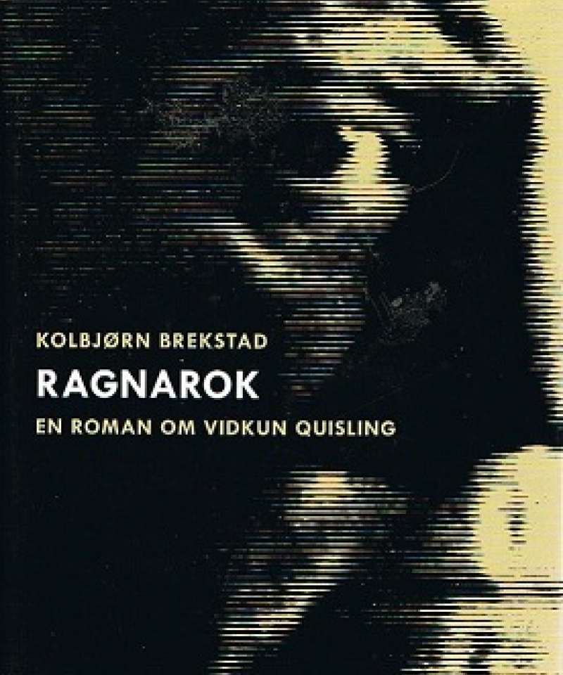 Ragnarok - en roman om Vidkun Quisling