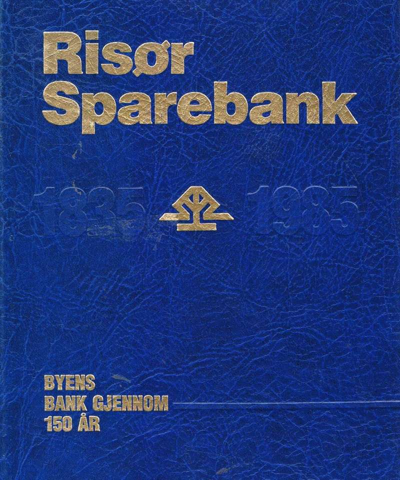 Risør Sparebank - byens bank gjennom 150 år 