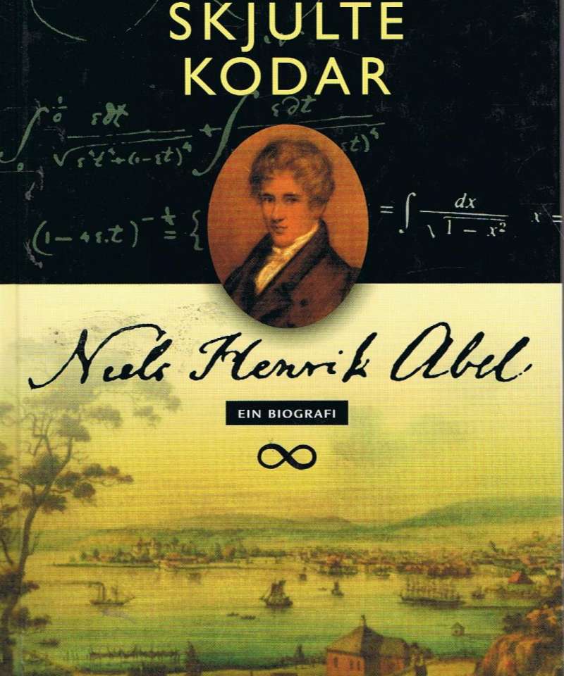 Skjulte kodar - Niels Henrik Abel. Ein biografi