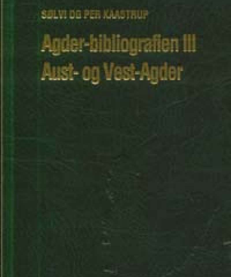 Agder-bibliografien III Aust- og Vest-Agder