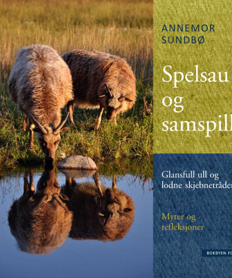 Spelsau og samspill - Glansfull ull og lodne skjebnetråder - Myter og refleksjoner