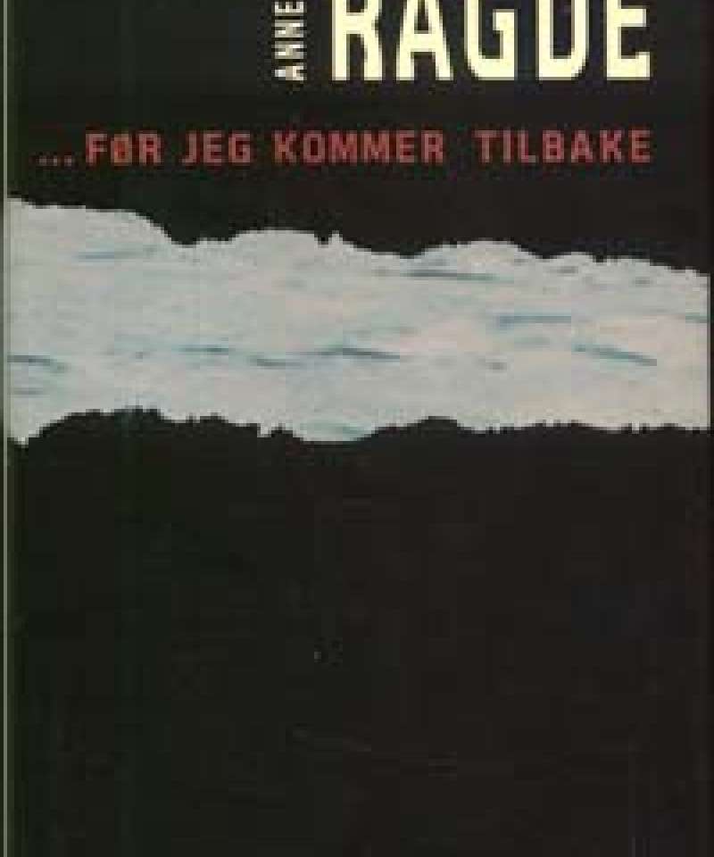 ... før jeg kommer tilbake