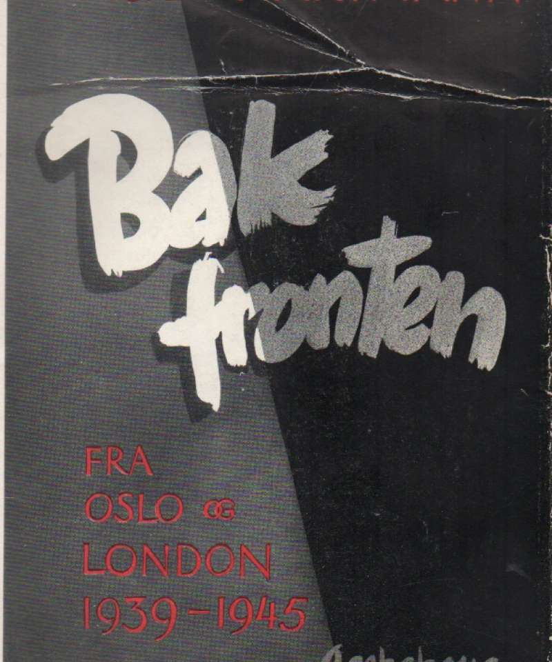 Bak fronten – fra Oslo og London 1939-1940