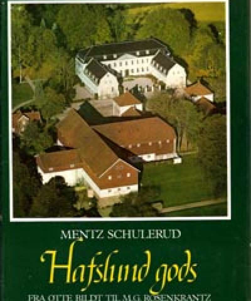 Hafslund gods – fra Otte Bildt til M. G. Rosenkrantz
