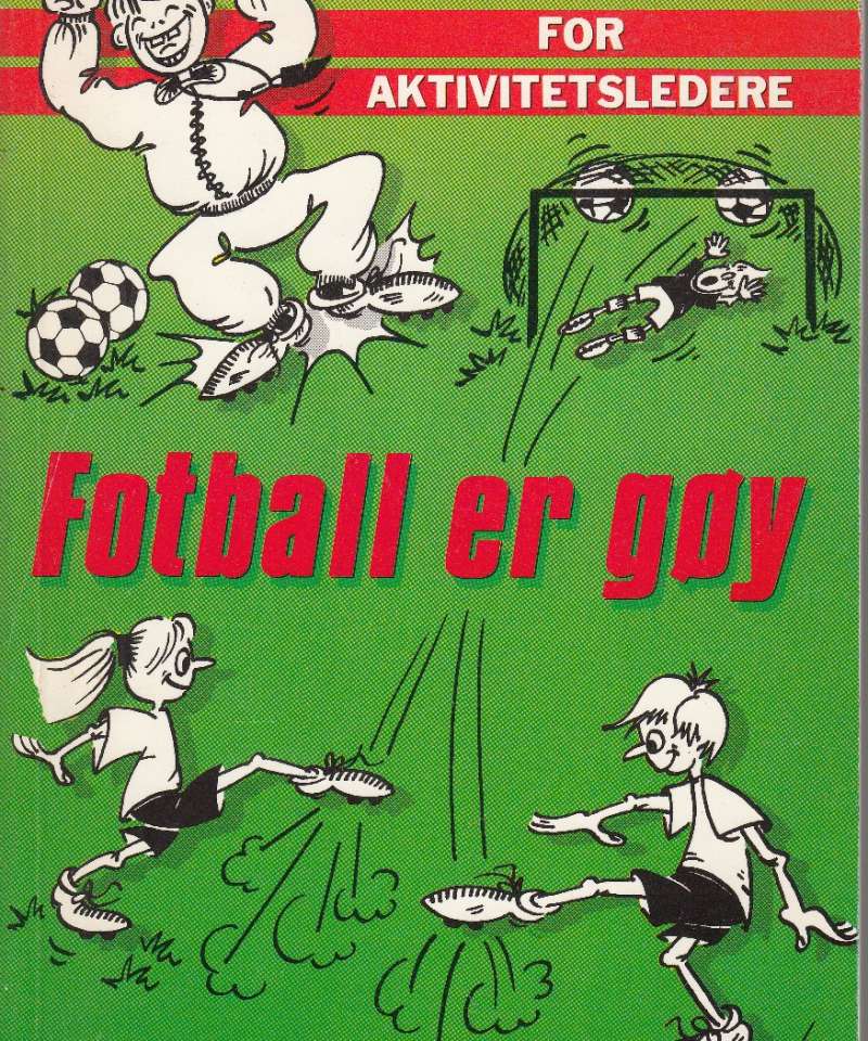 Fotball er gøy (Fra Arne Scheies samlinger)