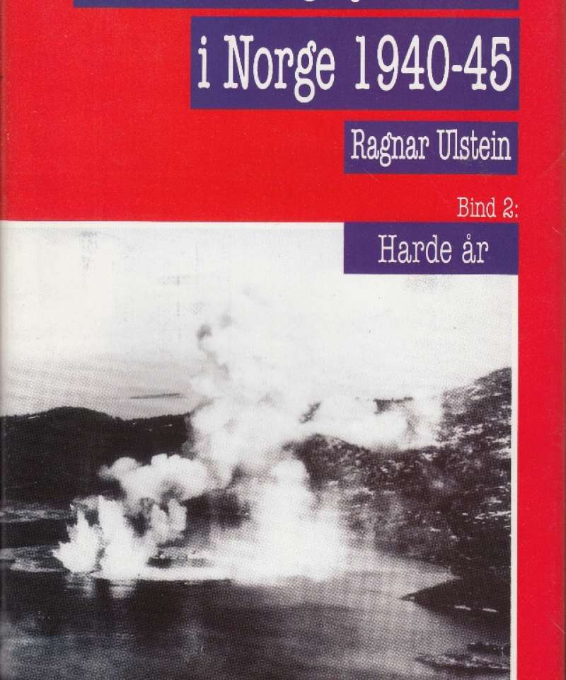 Etterretningstjenesten i Norge 1940-45. Bind 2: Harde år