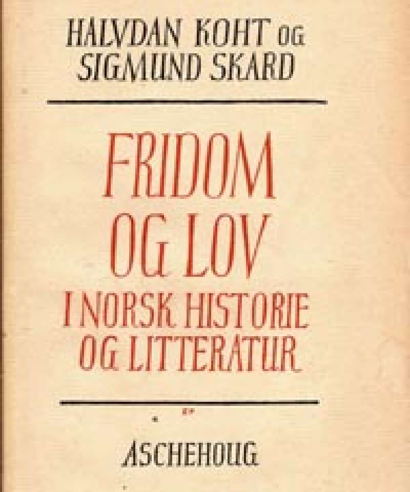 Fridom og lov i norsk historie og litteratur