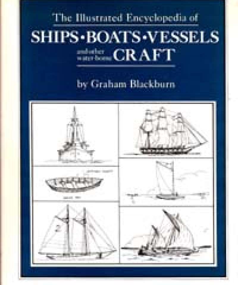 The Illustrated Encycoclopedia af Ships - Boats - Vessels and other water-borne Craft
