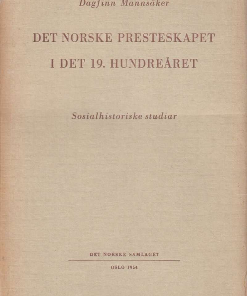 Det norske presteskapet i det 19. hundreåret. Sosialhistoriske studiar