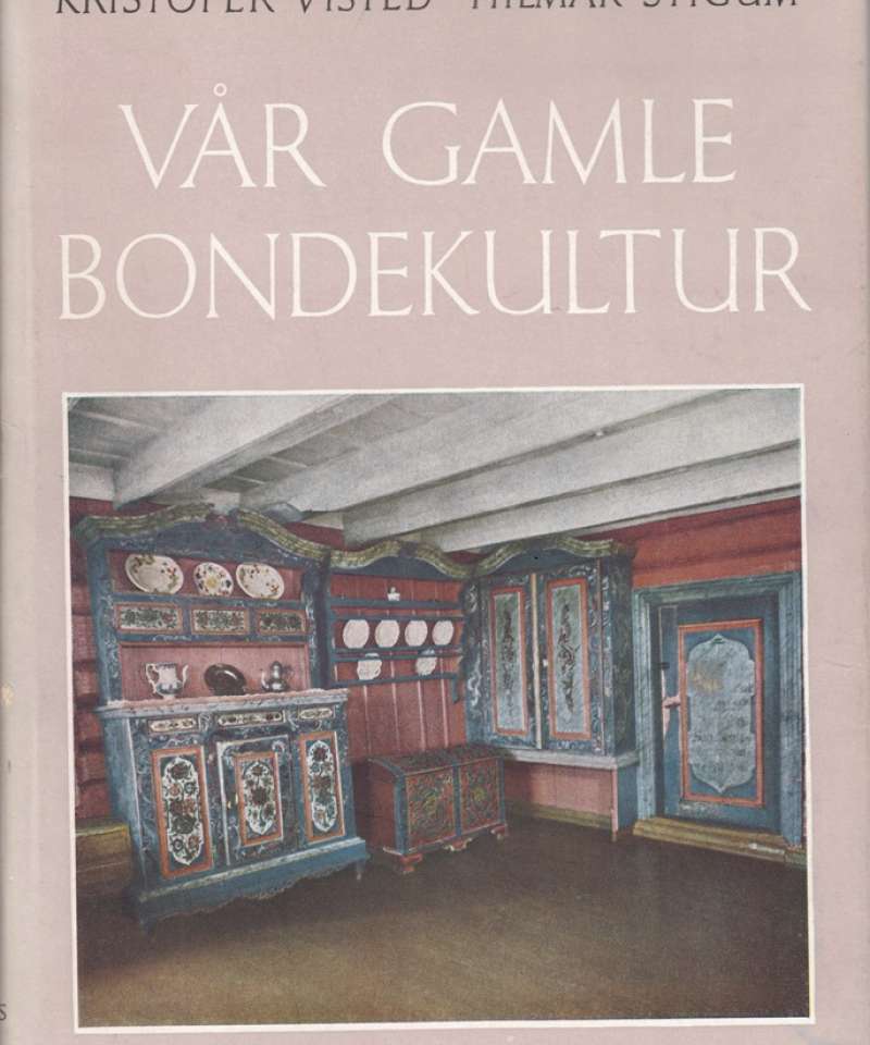 Vår gamle bondekultur. Bind 1-2