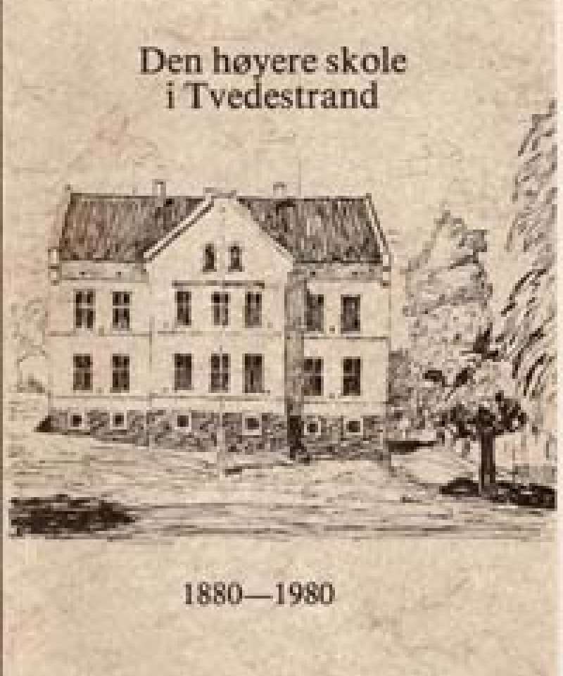Den høyere skole i Tvedestrand 1880-1980