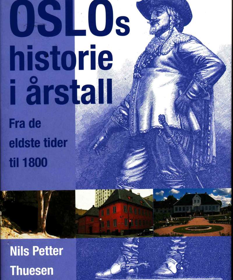 Oslos historie i årstall – fra de eldste tider til 1800