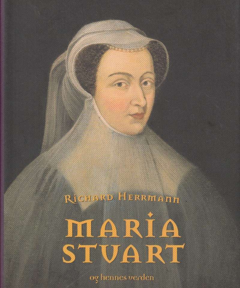 Maria Stuart og hennes verden