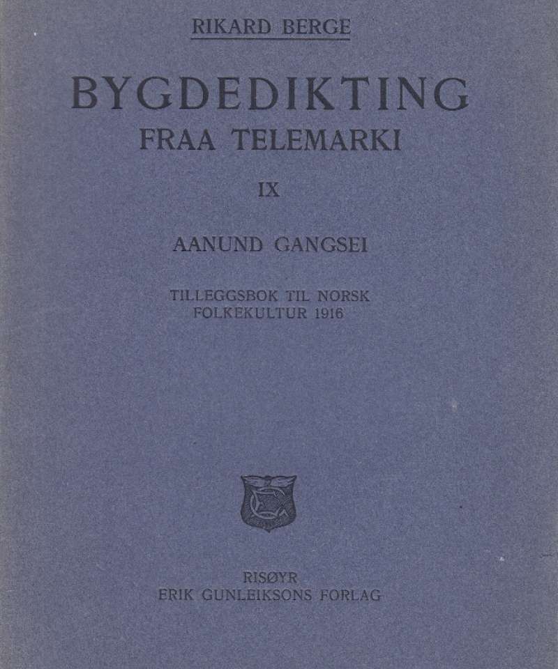 Bygdedikting fraa Telemarki. IX. Aanund Gangsei.