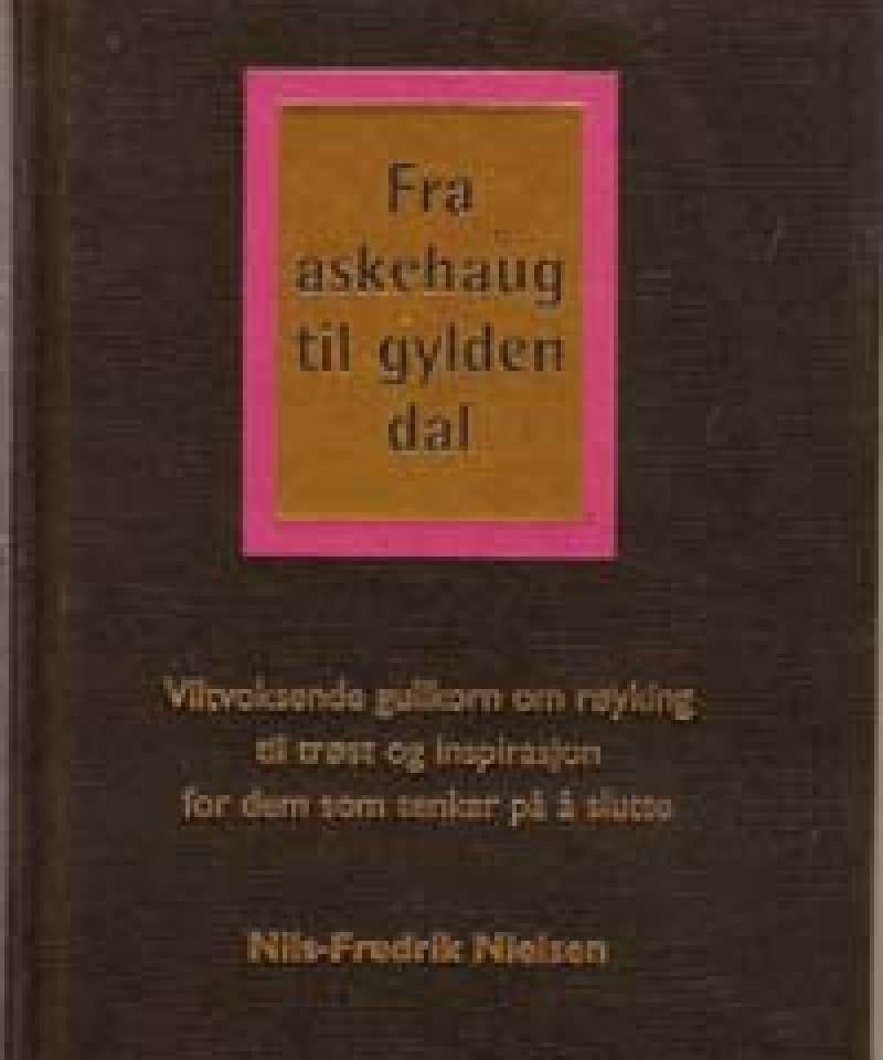 Fra askehaug til gylden dal