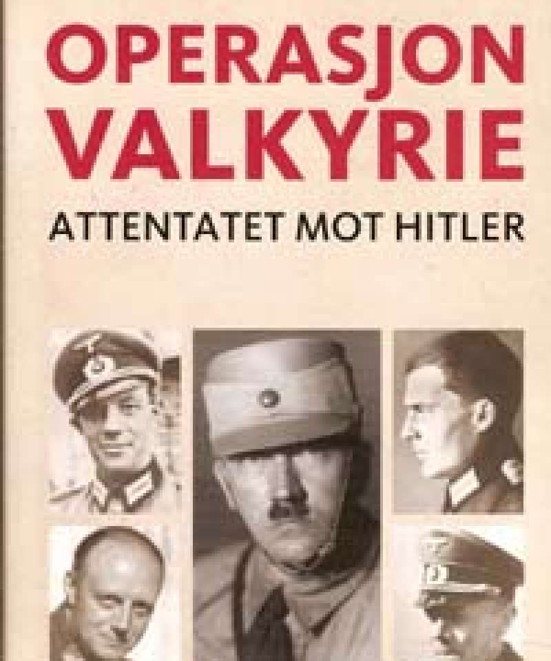 Operasjon Valkyrie - Attentatet mot Hitler