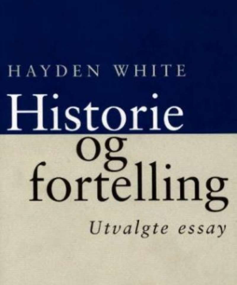 Historie og fortelling - utvalgte essay