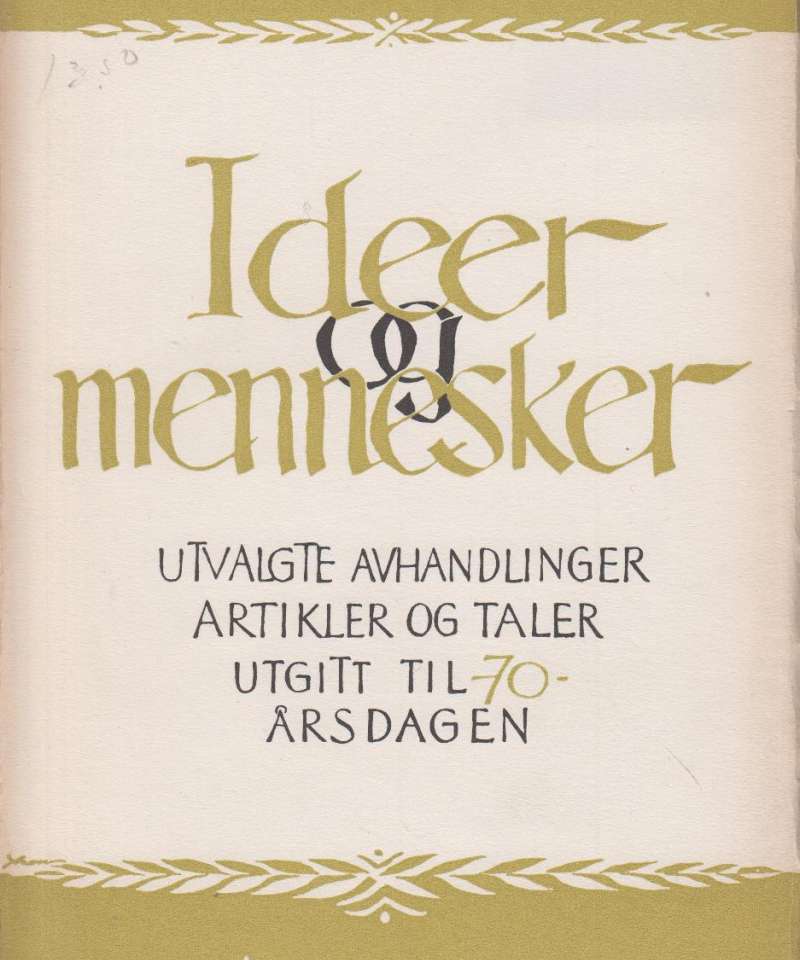 Ideer og mennesker. Utvalgte avhandlinger, artikler og taler utgitt til 70-årsdagen