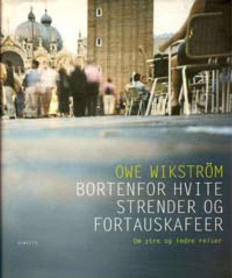 Bortenfor hvite strender og fortauskafeer