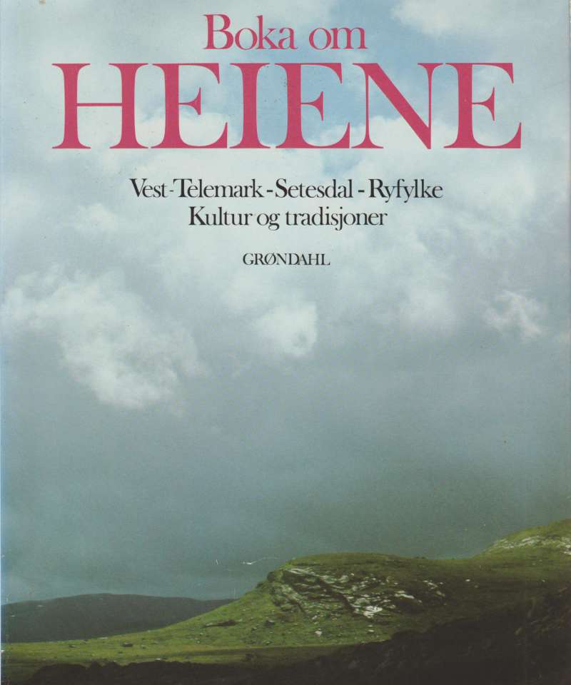 Boka om HEIENE Vest-Telemark - Setesdal - Ryfylke. Kultur og radisjoner