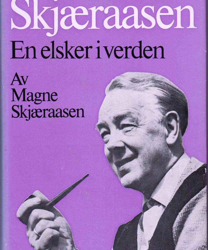 En elsker i verden - Min far Einar Skjæraasen