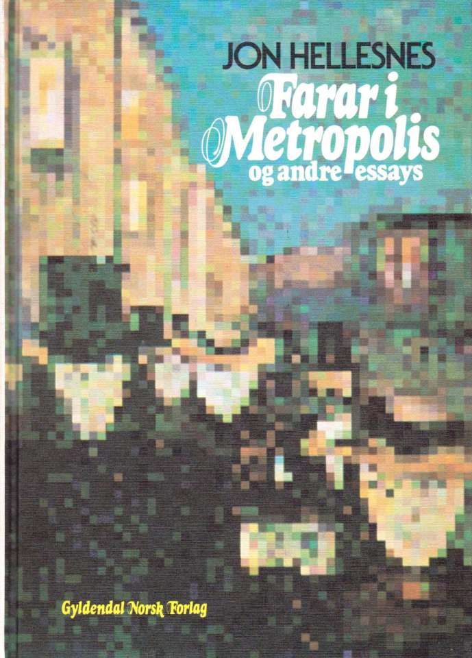 Farar i Metropolis og andre essays