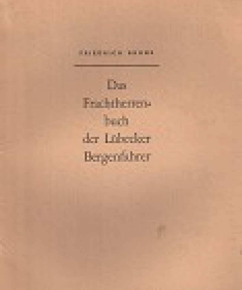 Das Frachtherrenbuch der Lübecker Bergenfahrer.