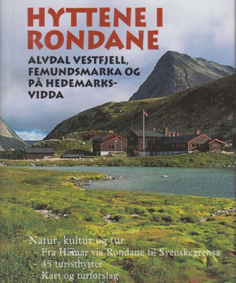 Hyttene i Rondane, Alvdal Vestfjell, Femundsmarka og på Hedemarksvidda.