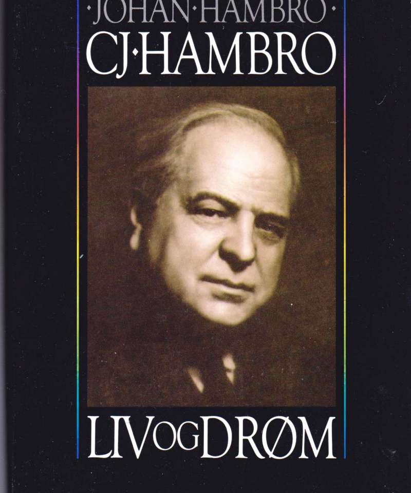 CJ Hambro - Liv og drøm