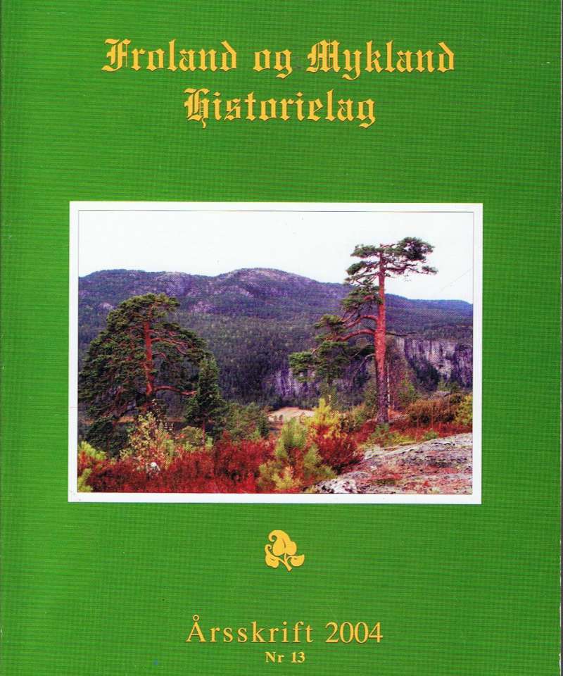 Froland og Mykland Historielag, årsskrift 2004