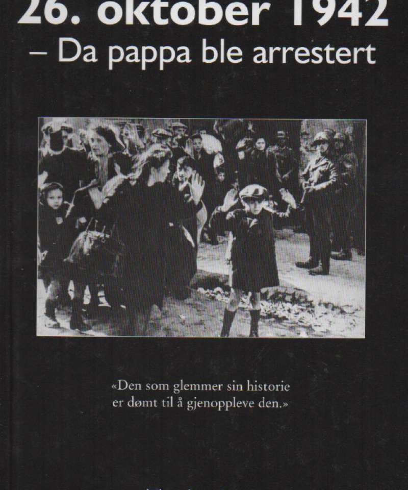 26.oktober 1942 – Da pappa ble arrestert
