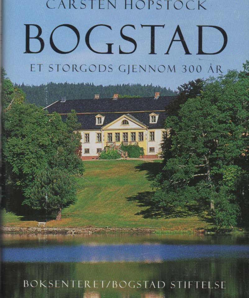 Bogstad – et storgods gjennom 300 år Bind I og II