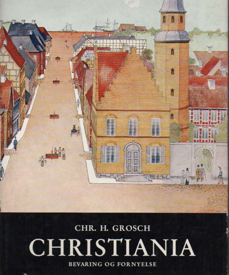 Christiania – bevaring og fornyelse