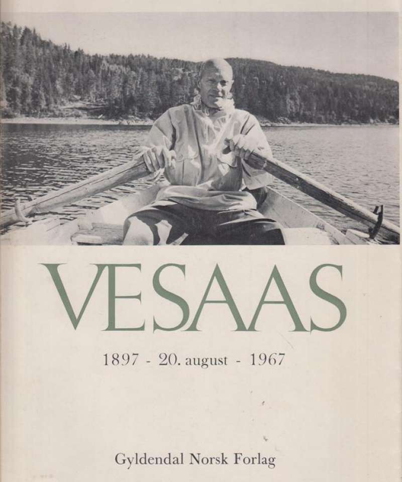 VESAAS, TARJEI: Tarjei Vesaas 1897. 20. august. 1967. 