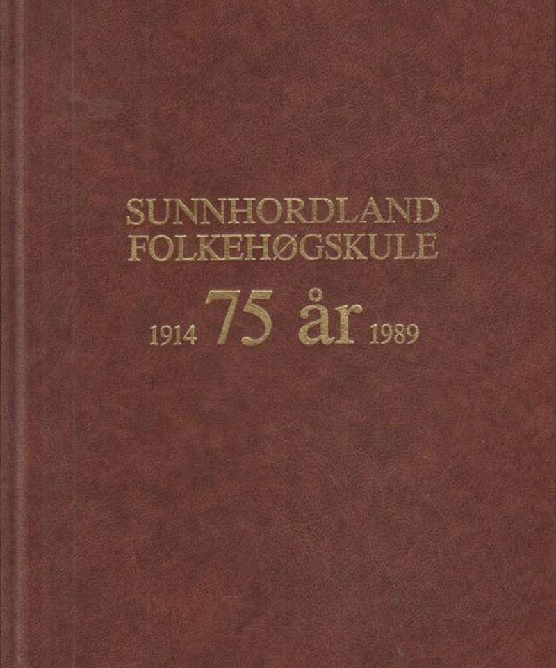 Sunnhordland folkehøgskule 75 år 1914-1989