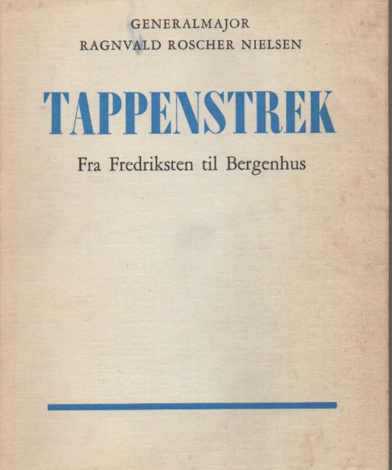 Tappenstrek – Fra Fredriksten til Bergenhus