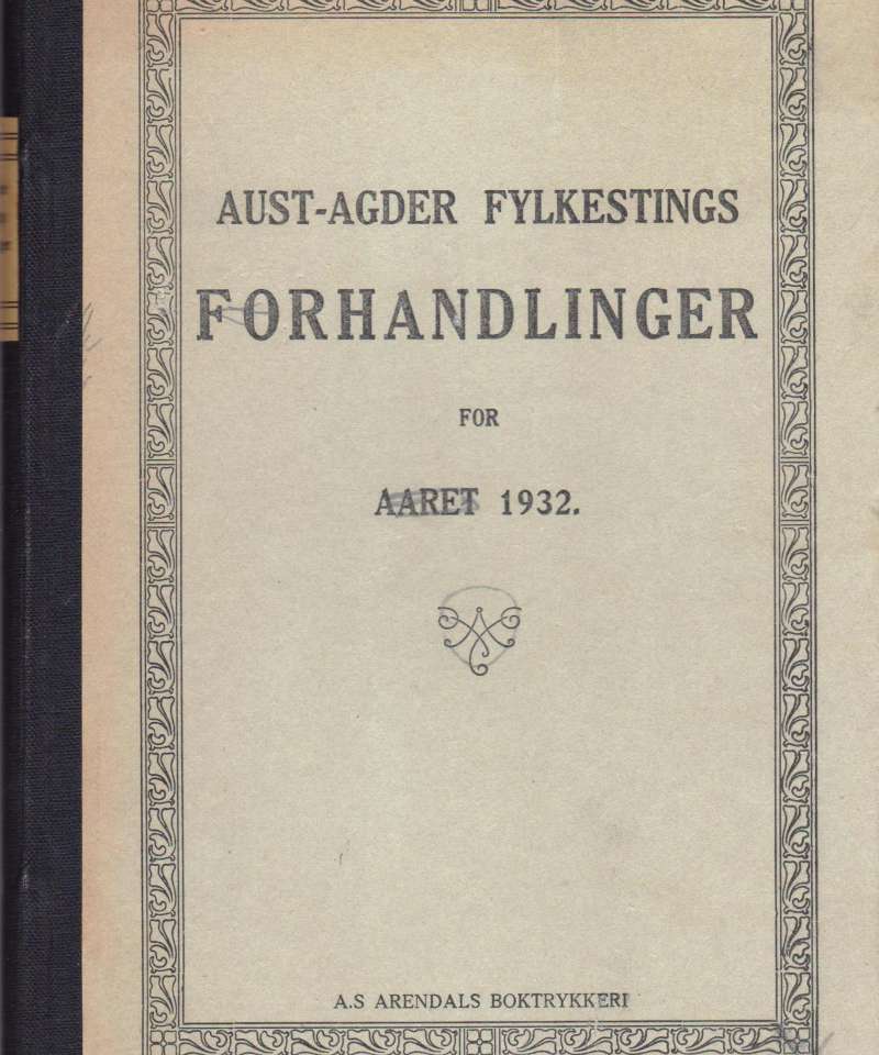Aust-Agder fylkestingsforhandlinger for aaret 1932