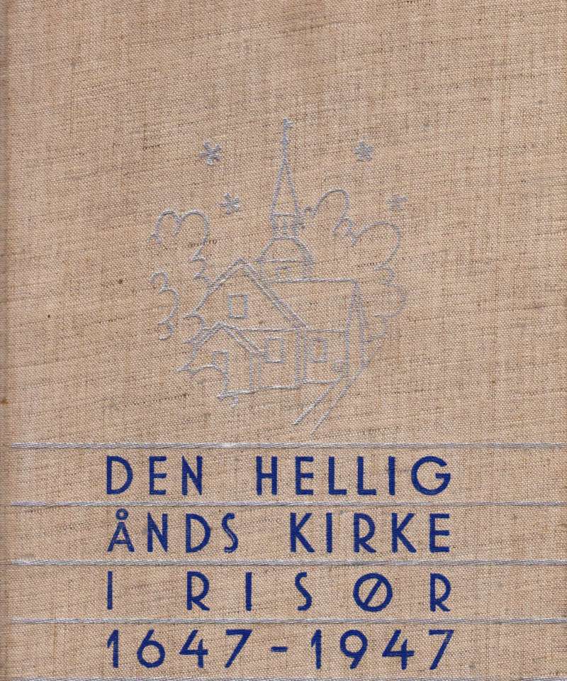 Den hellig ånds kirke i RIsør 1647-1947