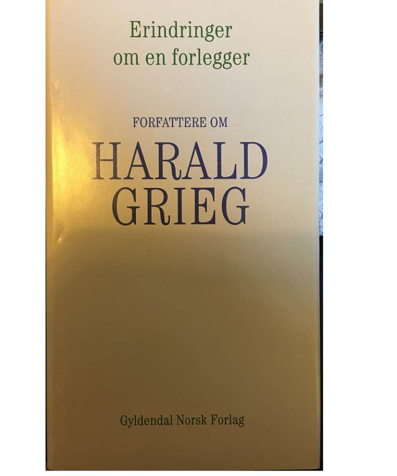 Erindringer om en forlegger. Forfattere om Harald Grieg. 
