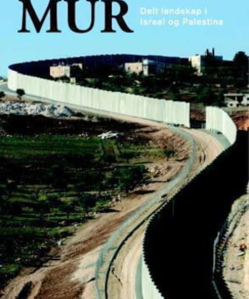 Mur. Delt landskap i Israel og Palestina
