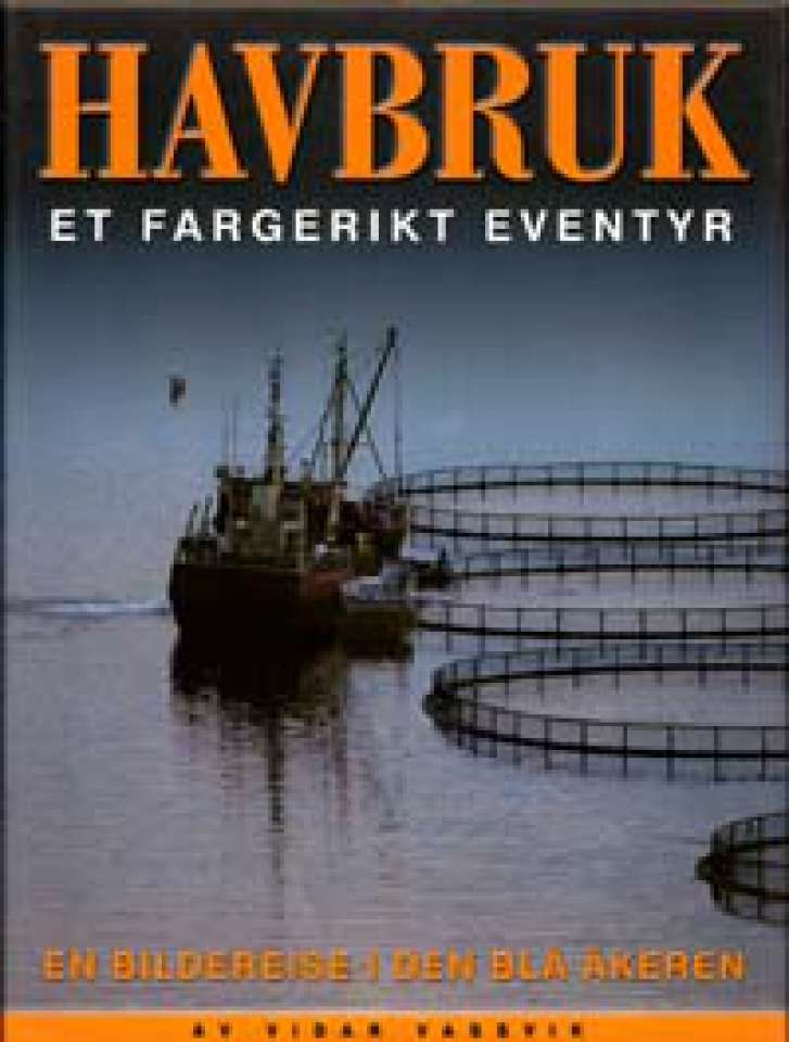 Havbruk - et fargerikt eventyr