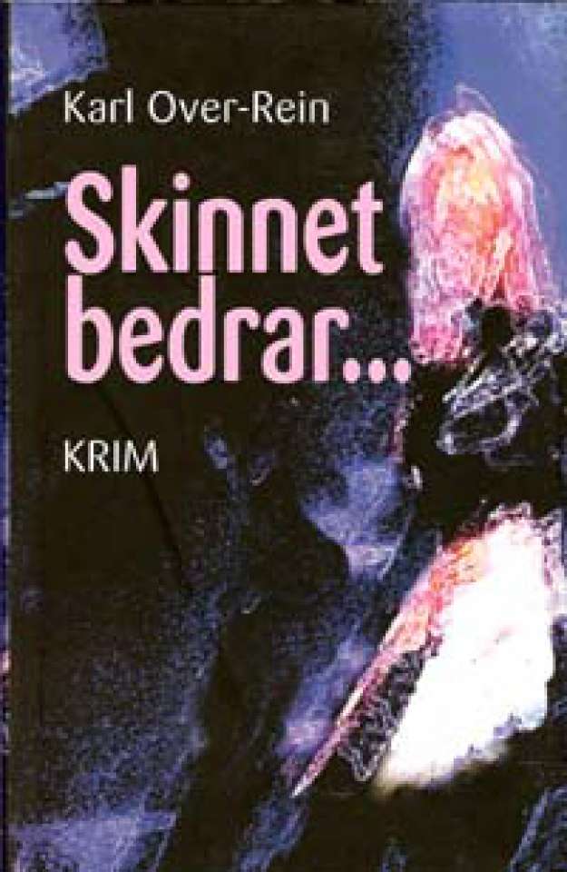 Skinnet bedrar...