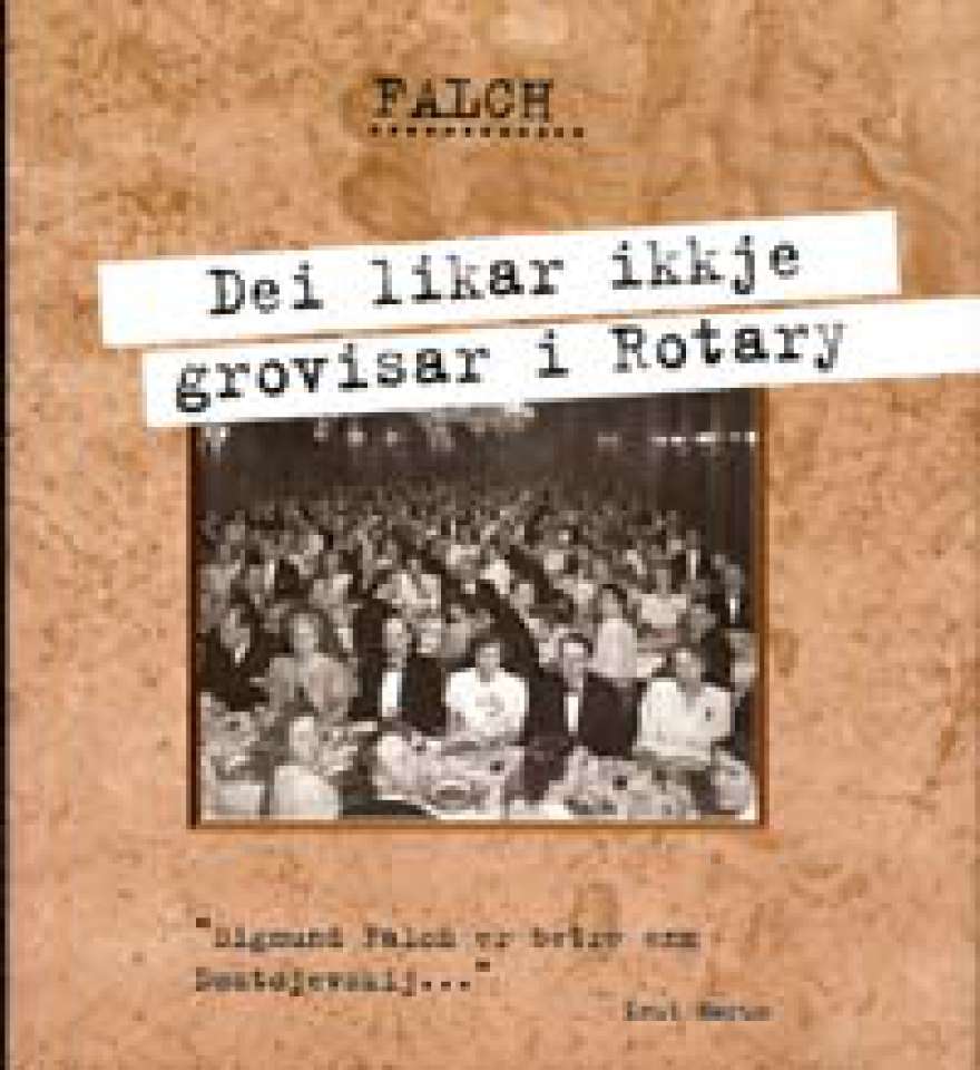 Dei likar ikkje grovisar i Rotary