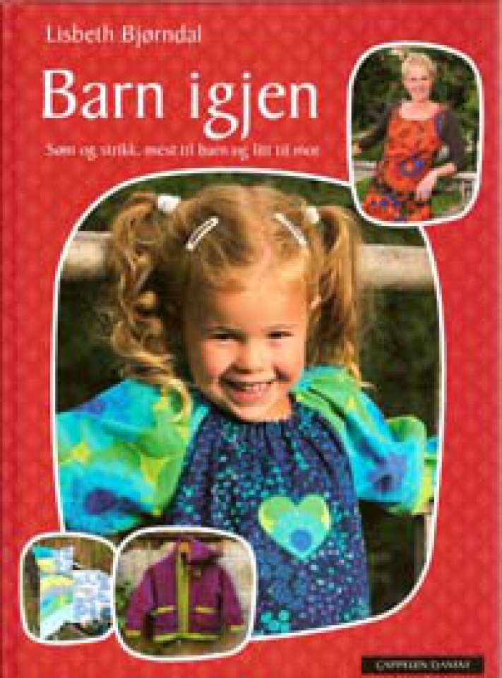 Barn igjen - Søm og strikk, mest til barn og litt til mor